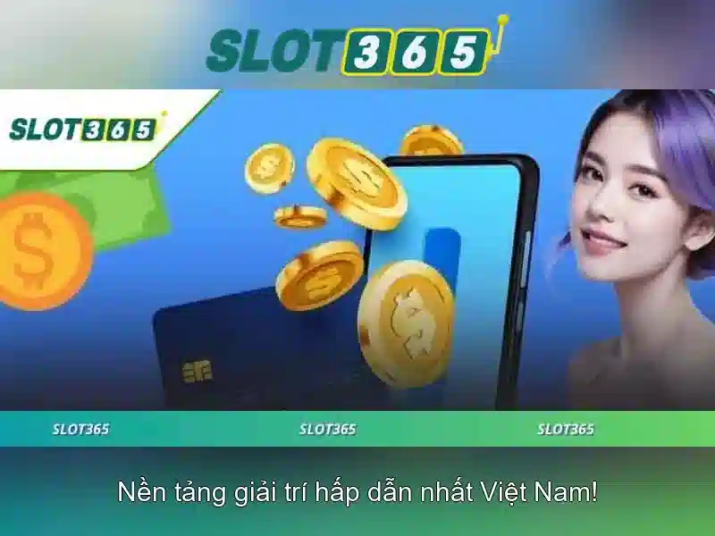 Slot365 - Nền tảng giải trí hàng đầu Slot365 - Nền tảng giải trí hàng đầu